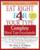 The Eat Right 4 Your Type The Complete Blood Type Encyclopedia