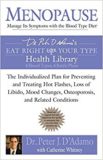 Menopause: Manage Its Symptoms with the Blood Type Diet: The Individualized Plan for Preventing and Treating Hot Flashes, Lossof Libido, Mood Changes, Osteoporosis, and Related Conditions